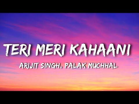 Arijit Singh Palak Muchhal Teri Meri Kahaani Lyrics