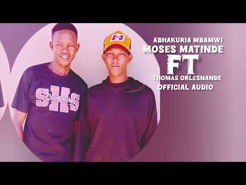 Abhakuria Mbamwi Moses Matinde Ft Thomas Orlesnande Omona Wa Abhakuria Abhakuria Mbamwi Moses Matinde Ft Thomas Orlesnande Omona Wa Abhakuria