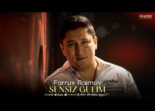  Farrux Raimov Sensiz Gulim Audio 2026