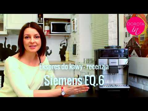Review Siemens EQ 6 Pressure Coffee Machine Dorota Kamińska