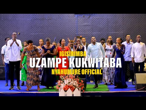 IGISIRIMBA UZAMPE KUKWITABA BY NYAHUMURE OFFICIAL VIDEO 2025 4K