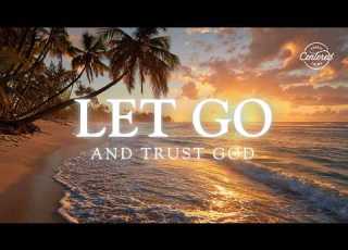 20 Minute Christian Meditation Let Go And Let God