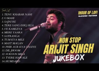 Best Of Arijit Singh 2024 Arijit Singh Hits Songs Arijit Singh Jukebox Songs Slowed Reverb