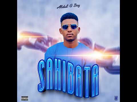 Sabuwar Wakar Sahibata Abdul G Boy Official Audio 2025