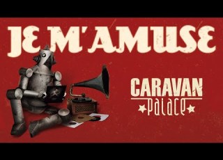  Caravan Palace Je M Amuse