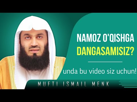 Намоз ўқишга дангасалик қиласизми Муфтий Исмоил Менк Намоз ўқишга дангасалик қиласизми Муфтий Исмоил Менк