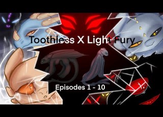 Toothless X Light Fury Love And Life EPISODES 1 10
