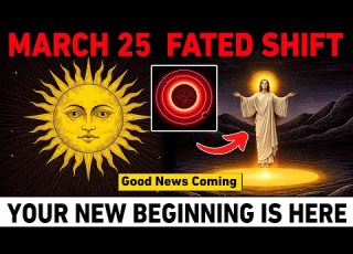  March 25 This Fated Shift Brings Good News Your New Beginning Starts NOW