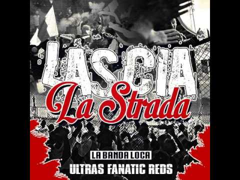 Fanatic Reds Lascia La Strada No Volcana No Stir