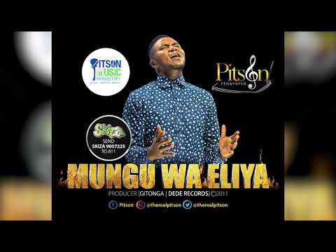 Pitson Mungu Wa Eliya Official Audio Sms Skiza 9007225 To 811