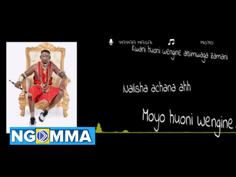 Papaa Masai Moyo Lyrics Video