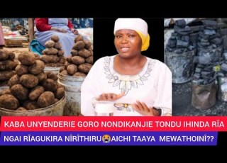 KABA UNYENDERIE GORO NONDIKANJIE TONDU IHINDA RÎA NGAI RÎAGUKIRA NÎRÎTHIRU AICHI TAAYA MEWATHOINÎ