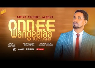 06 Onnee Wangeelaa Turaa Dammuu Volume 2