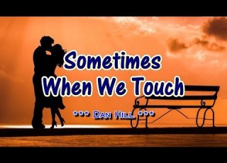  Sometimes When We Touch Dan Hill KARAOKE VERSION