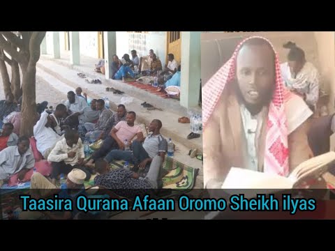 Rafsira Qurana Afaan Oromo Sheikh Ilyas Abbas Walif Qodaa Jzkl December 21 2023 Rafsira Qurana Afaan Oromo Sheikh Ilyas Abbas Walif Qodaa Jzkl December 21 2023