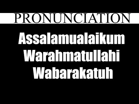 How To Pronounce Assalamualaikum Warahmatullahi Wabarakatuh