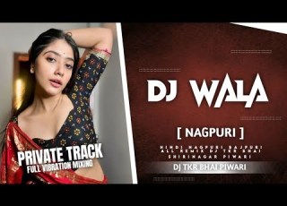 Dj Wala Nagpuri Song Insta Viral Trending Song New Mp2 Mandar Mix Dj TKR BHAI SHIRINAGAR PIWARI