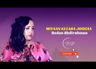 Hodan Abdirahman Miyaan Kulaba Joogaa Official Music Audio