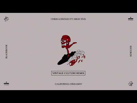 Chris Lorenzo California Dreamin Vintage Culture Remix Ft High Jinx