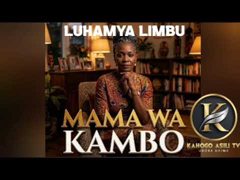 LUHAMYA LIMBU MAMA WA KAMBO BY KAHOGO ASILI TV 2026