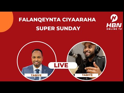 FALANQEYNTA CIYAARAHA WACDARAHA SUPER SUNDAY FALANQEYNTA CIYAARAHA WACDARAHA SUPER SUNDAY