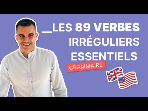 Les 89 Verbes Irréguliers à Connaître Absolument En Anglais Grammaire Anglaise