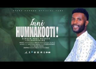  IINNI HUMNA KOOTI SINGER ABDI NEGASA NEW GOSPEL SONG ONL ON AYANA KABADA OFFICIAL TUBE