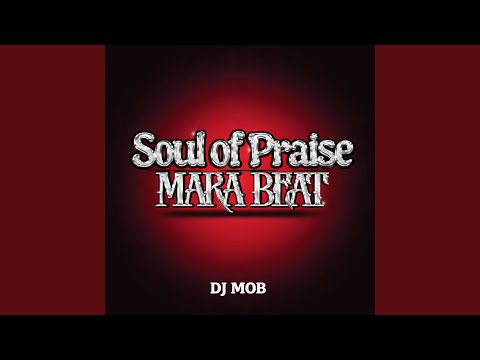 SAUL OF PRAISE MARA BEAT