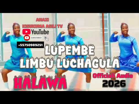 LUPEMBE LIMBU LUCHAGULA HALAWA OFFICIAL AUDIO 2026