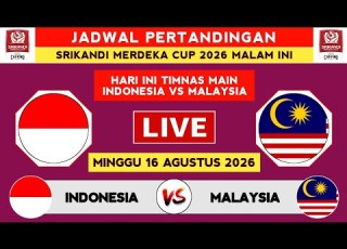  LIVE INDONESIA VS MALAYSIA HARI INI JADWAL SRIKANDI MERDEKA CUP LIVE SRIKANDI MERDEKA CUP