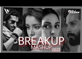Breakup Mashup 2021 Dj Sourav X Yash Visual Breakup Melodyrimix