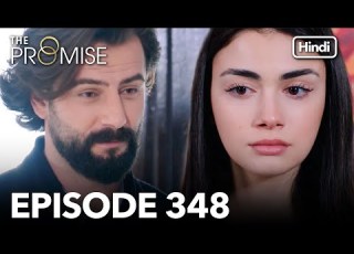 The Promise Episode 348 Hindi Dubbed