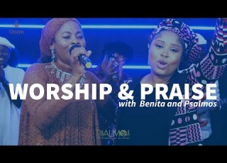  Praise And Worship Session With Benita Okojie And Psalmos