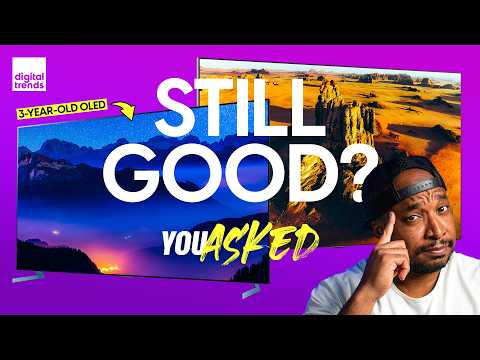 Still Good 3 Year Old OLED You Asked Ep 136