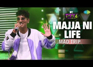 Majja Ni Life L Mad Trip MTV Hustle 4