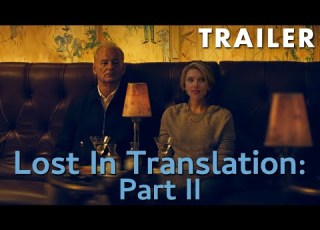 Lost In Translation Part 2 Trailer