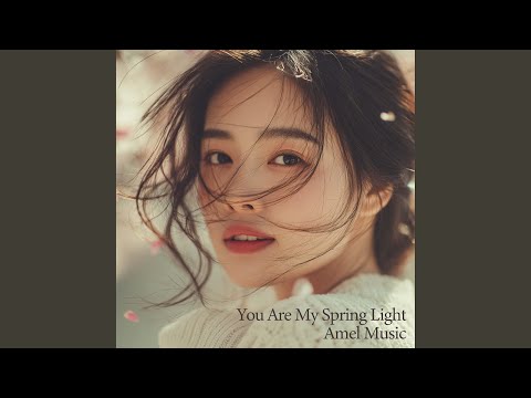 You Are My Spring Light
