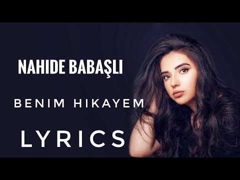 NAHIDE BABASHLI BENIM HIKAYEM LYRICS TEXT НАХИДЕ БАБАШЛИ БЕНИМ ХИКАЙЕМ