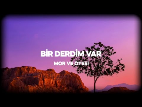 Mor Ve Ötesi Bir Derdim Var Sözleri Lyrics
