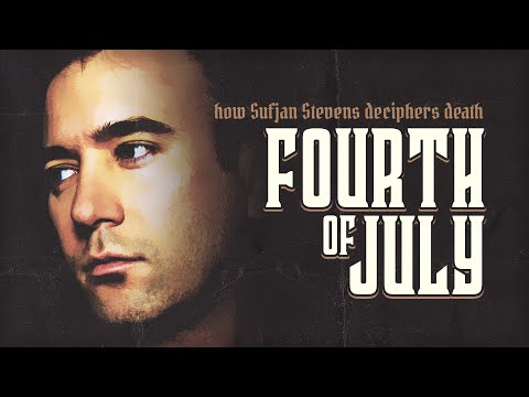 The Heartbreaking Story Behind Sufjan Stevens Fourth Of July