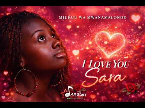 Mjukuu Wa Mwanamalonde I Love You Sara Official Audio 2026