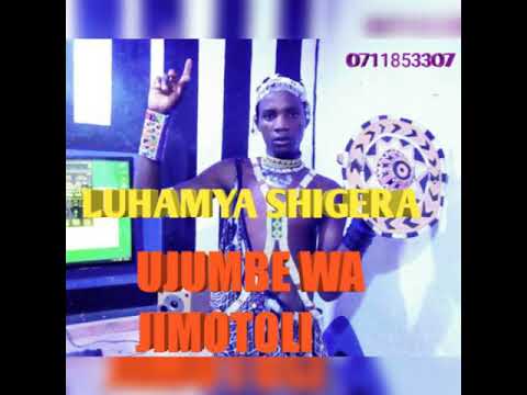 Luhamya Shigera UJUMBE Wa Jimotoli O7118533O7