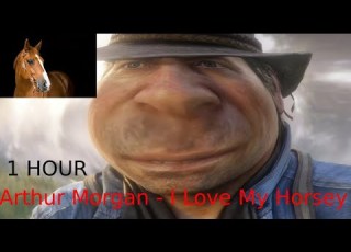  Arthur Morgan I Love My Horsey 1 Hour Version