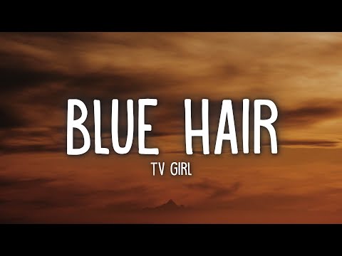TV Girl Blue Hair Lyrics