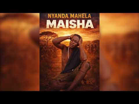 NYANDA MAHELA MAISHA Official Audio 0749706494 MBULU