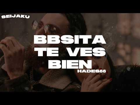 Bbsita Te VeS Bien Hades66 LETRA