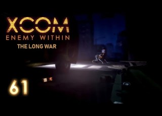 XCOM Long War Episode 61 Bad Boy