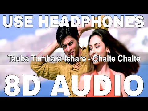 Tauba Tumhare Ishare 8D Audio Chalte Chalte Alka Yagnik Shah Rukh Khan Rani Mukherjee