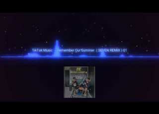  Remember Our Summer Remix