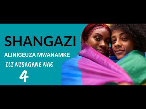 SHANGAZI ALINIGEUZA MWANAMKE ILI NISAGANE NAE 4